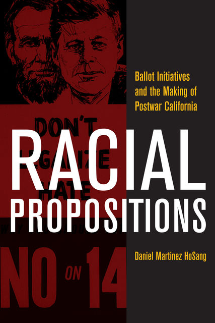 Racial Propositions, Daniel Martinez HoSang