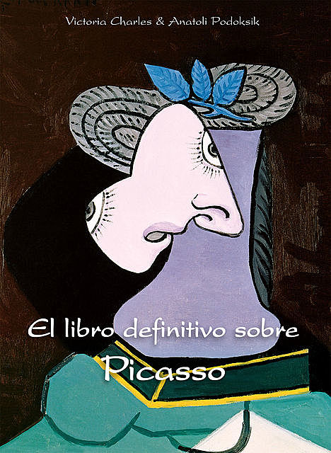El libro definitivo sobre Picasso, Victoria Charles, Anatoli Podoksik