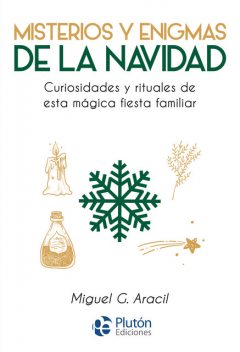 Misterios y enigmas de la Navidad, Miguel Aracil