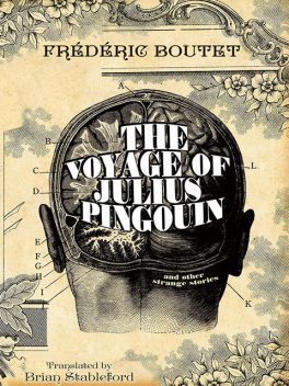 The Voyage of Julius Pingouin and Other Strange Stories, Frédéric Boutet