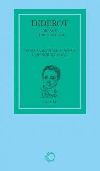Diderot: obras V – O filho natural, J. Guinsburg, Denis Diderot