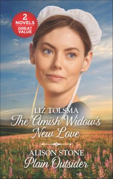 The Amish Widow's New Love and Plain Outsider, Alison Stone, Liz Tolsma