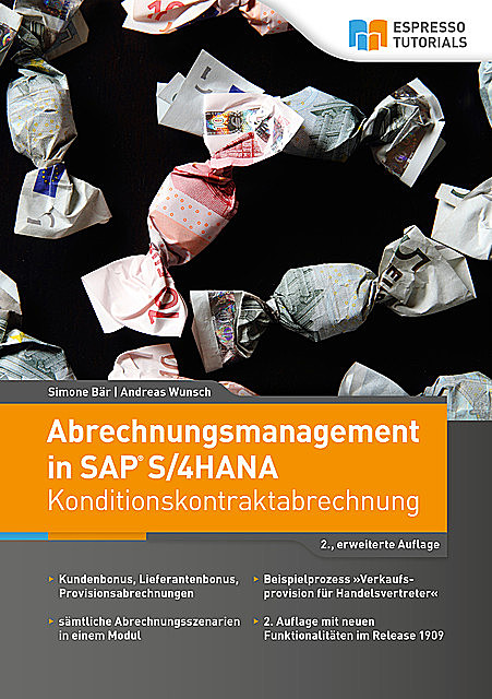 Abrechnungsmanagement in SAP S/4HANA – Konditionskontraktabrechnung (2., erweiterte Auflage), Simone Bär, Wunsch Andreas