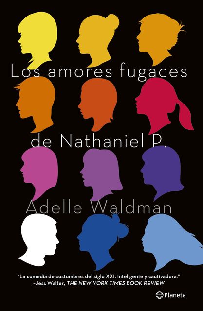 Los amores fugaces de Nathaniel P, Adelle Waldman