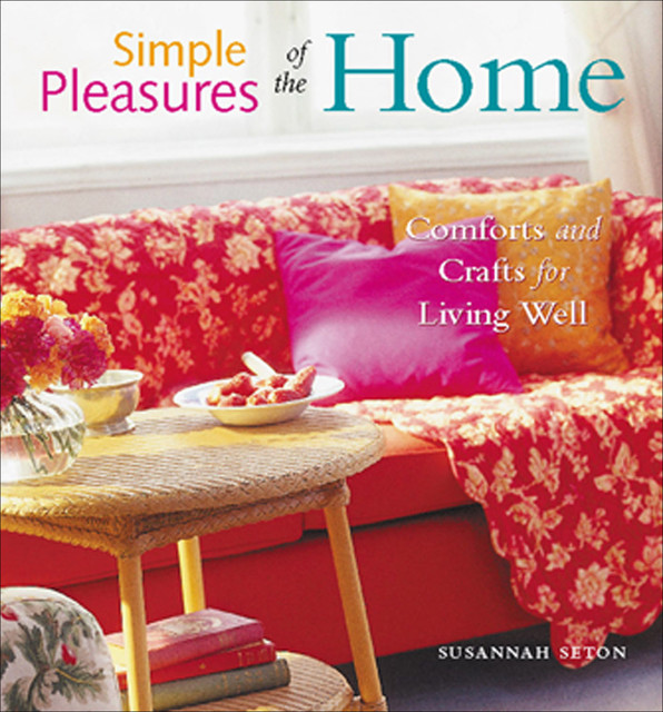 Simple Pleasures of the Home, Susannah Seton