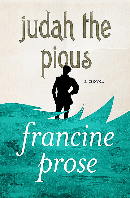 Judah the Pious, Francine Prose