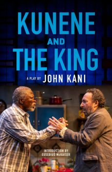 Kunene and the King, John Kani