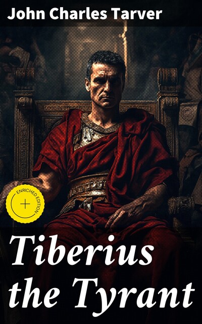 Tiberius the Tyrant, John Charles Tarver