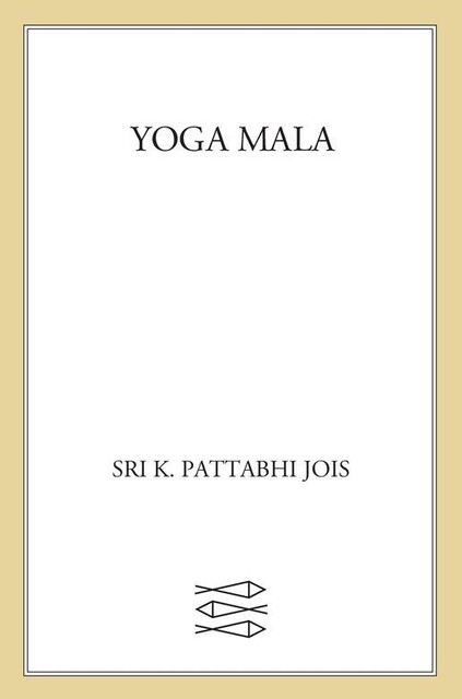 Yoga Mala, K. Pattabhi Jois
