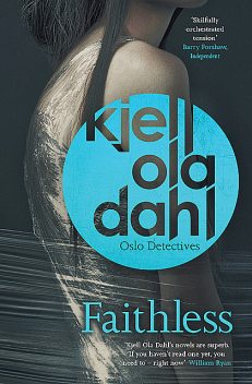 Faithless, Kjell Ola Dahl