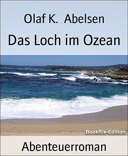 Das Loch im Ozean, Olaf K. Abelsen