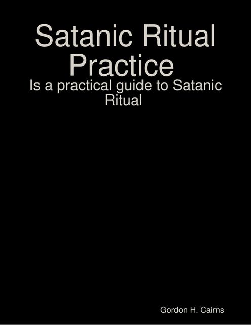 Satanic Ritual Practice, Gordon Cairns