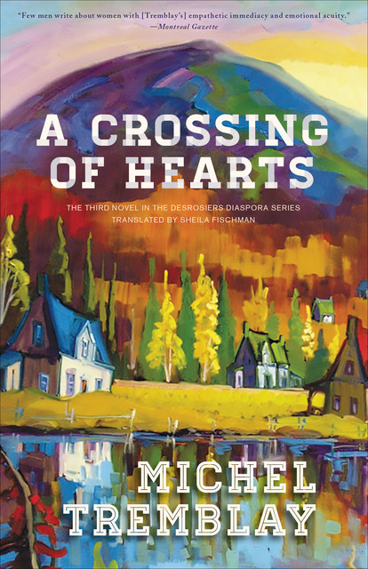 A Crossing of Hearts, Michel Tremblay