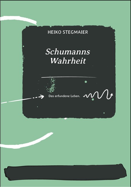 Schumanns Wahrheit, Heiko Stegmaier