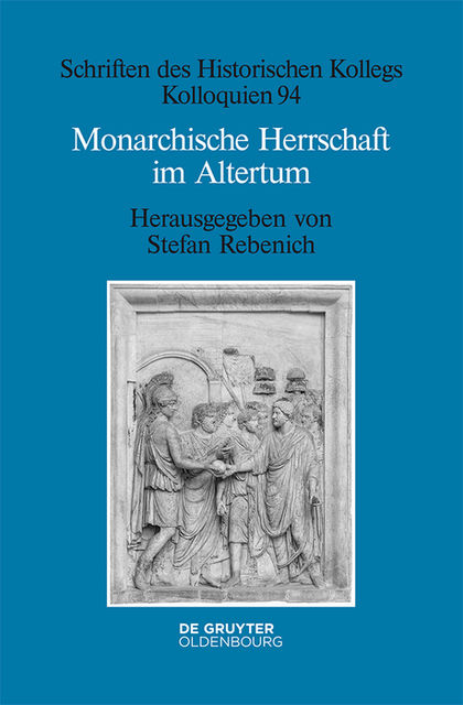Monarchische Herrschaft im Altertum, Johannes Wienand, Stefan Rebenich