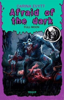 Afraid of the Dark #2: Full Moon, Carina Evytt