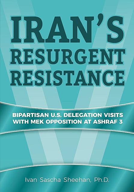 Iran's Resurgent Resistance, Ivan Sascha Sheehan
