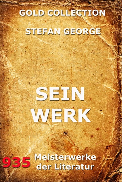 Sein Werk, Stefan George