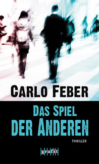 Das Spiel der Anderen, Carlo Feber