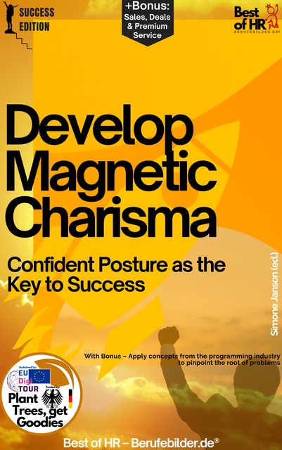 Develop Magnetic Charisma – Confident Posture as the Key to Success, Simone Janson