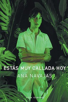 Estás muy callada hoy, Ana Navajas