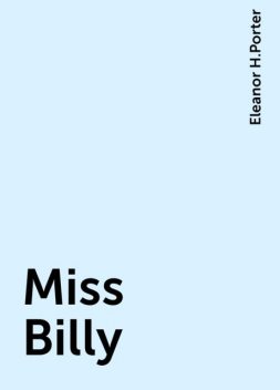 Miss Billy, Eleanor H.Porter
