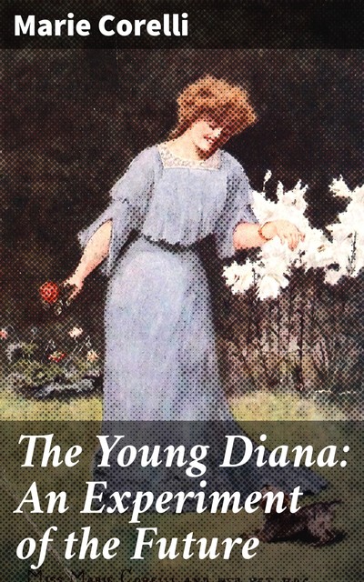 The Young Diana: An Experiment of the Future, Marie Corelli