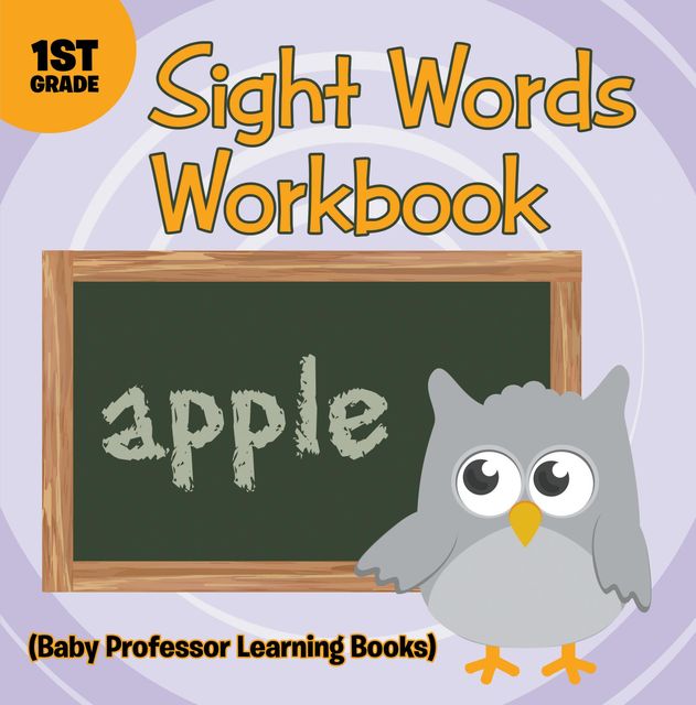 Sight Words 1st Grade Workbook (Baby Professor Learning Books), Baby Professor