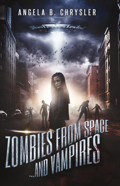 Zombies from Space… and Vampires, Angela B. Chrysler