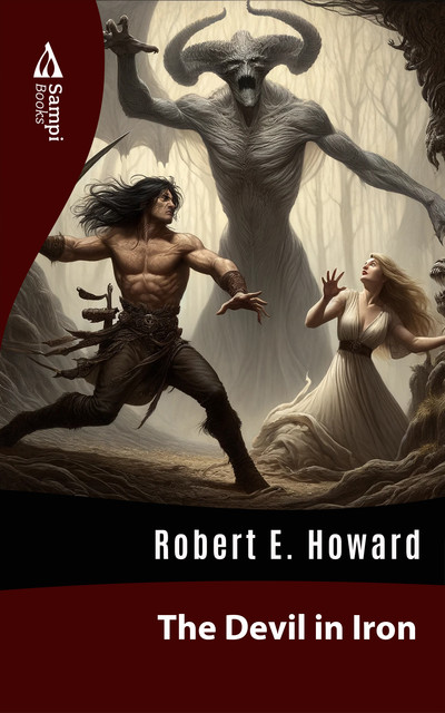 The Devil in Iron, Robert E.Howard