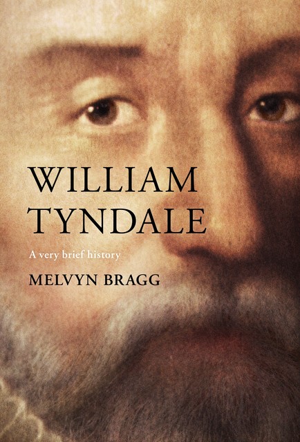 William Tyndale, Melvyn Bragg