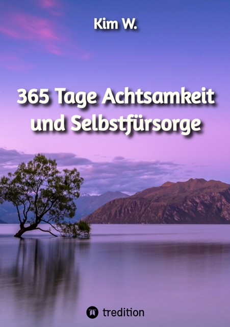 365 Tage Achtsamkeit und Selbstfürsorge, Kim