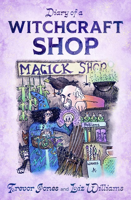 Diary of a Witchcraft Shop, Liz Williams, Trevor Jones