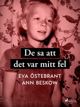 De sa att det var mitt fel, Ann Beskow, Eva Östebrant