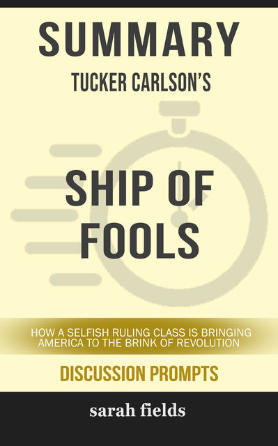 Summary: Tucker Carlson's Ship of Fools, Sarah Fields