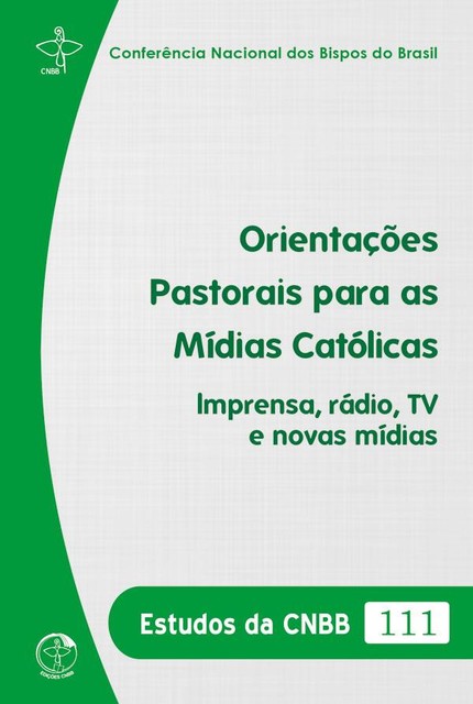 Estudos das CNBB 111 – Orientações Pastorais para as Mídias Católicas, Conferência Nacional dos Bispos do Brasil