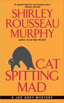Cat Spitting Mad, Shirley Rousseau Murphy