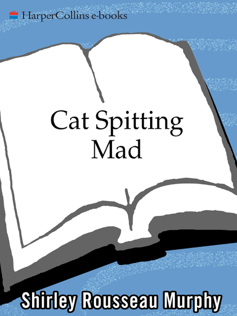 Cat Spitting Mad, Shirley Rousseau Murphy