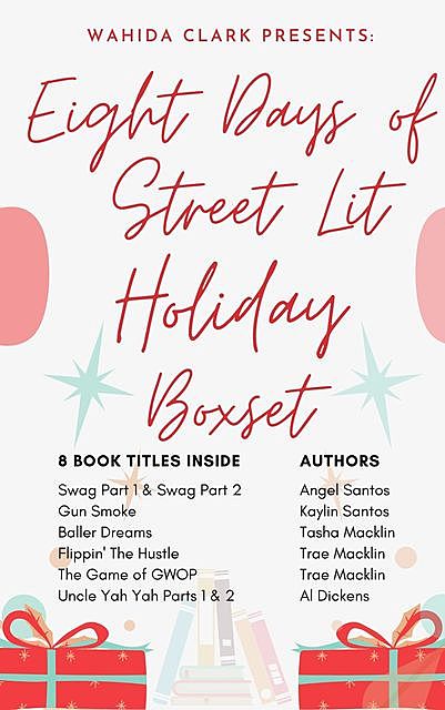 Eight Days of Street Lit Holiday Boxset, Wahida Clark, Angel Santos, TRAE MACKLIN