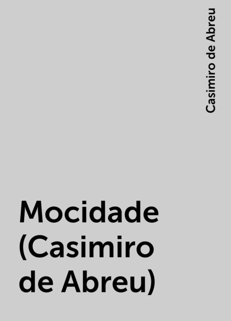 Mocidade (Casimiro de Abreu), Casimiro de Abreu