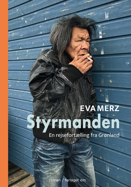 Styrmanden – en rejsefortælling fra Grønland, Eva Merz
