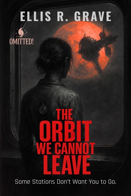 The Orbit We Cannot Leave, Ellis R. Grave