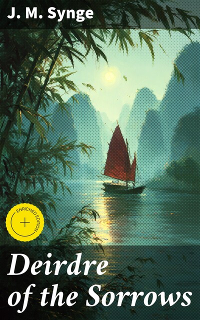 Deirdre of the Sorrows, J.M.Synge