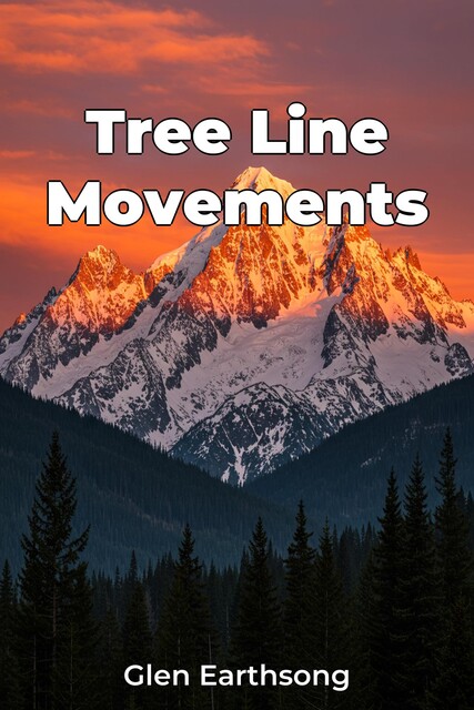 Tree Line Movements, Glen Earthsong