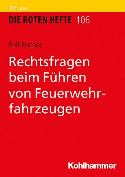 Rechtsfragen beim Führen von Feuerwehrfahrzeugen, Ralf Fischer