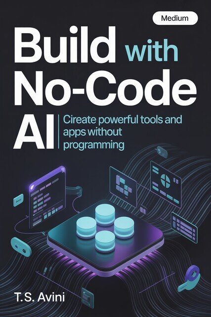 Build with No-Code AI, T. S Avini