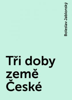 Tři doby země České, Boleslav Jablonský