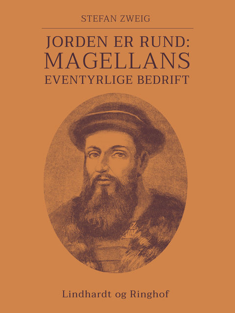 Jorden er rund: Magellans eventyrlige bedrift, Stefan Zweig