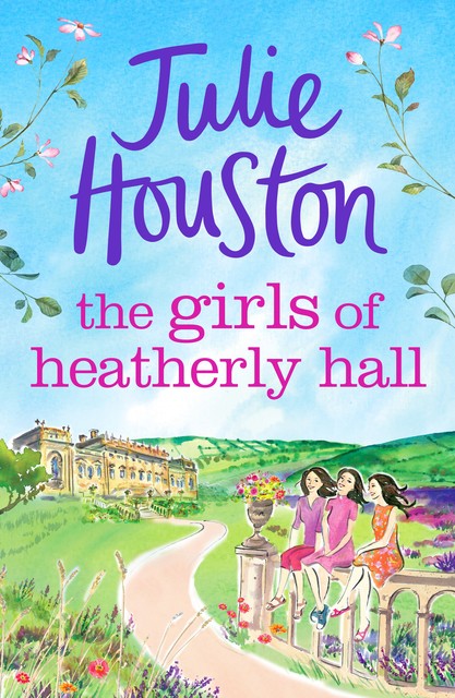 The Girls of Heatherly Hall, Julie Houston