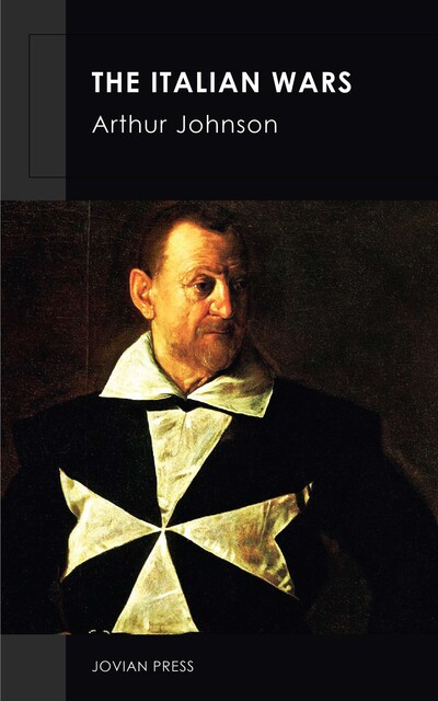 The Italian Wars, Arthur Johnson